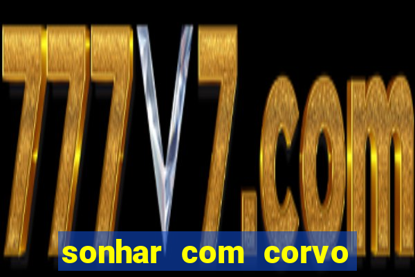 sonhar com corvo preto atacando